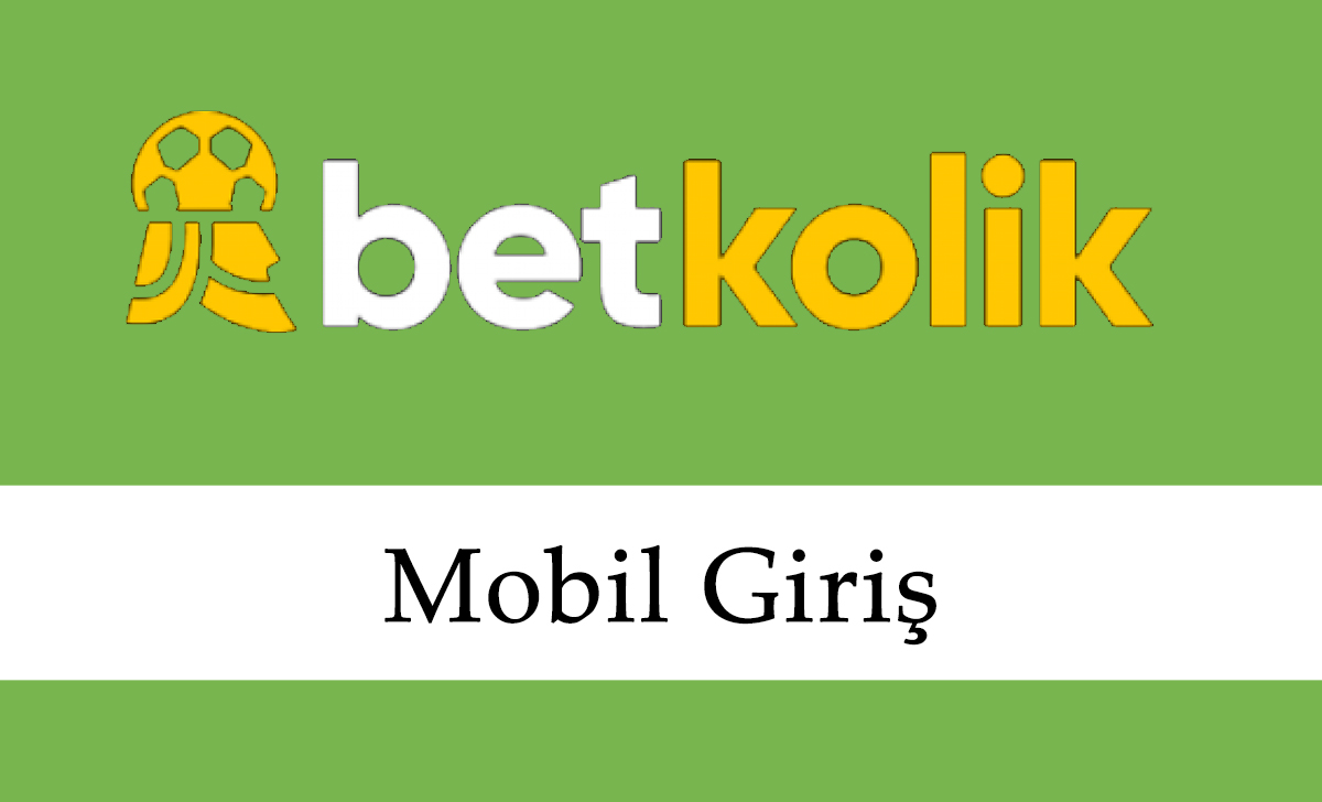 Betkolik Mobil Giriş