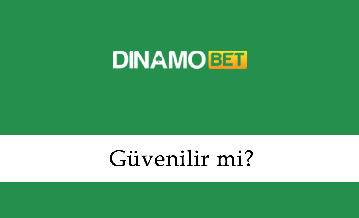 Dinamobet Güvenilir mi?