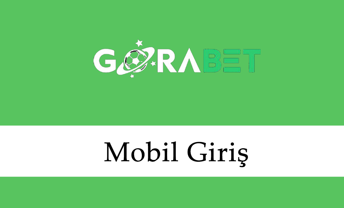 Gorabet Mobil Giriş