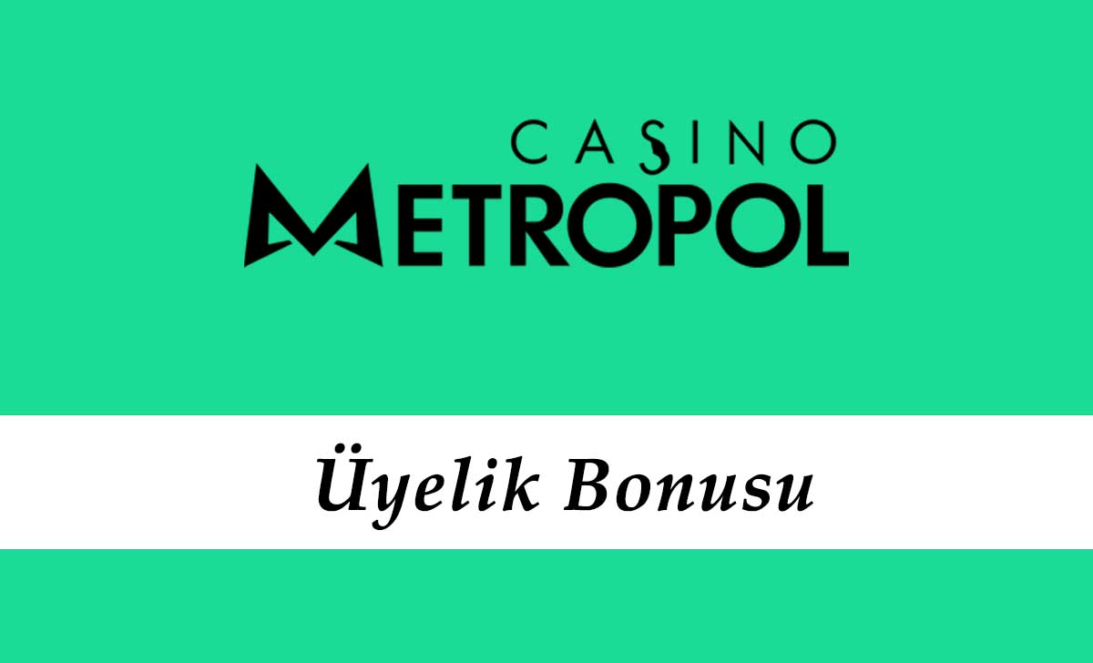Casinometropol Üyelik Bonusu