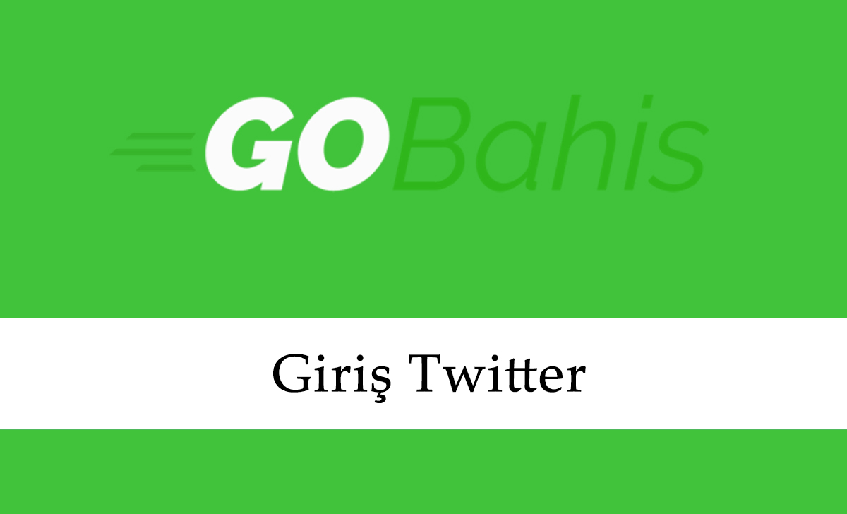 Gobahis Giriş Twitter