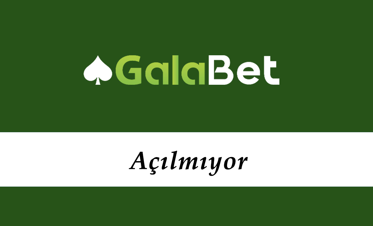 Galabet Açılmıyor
