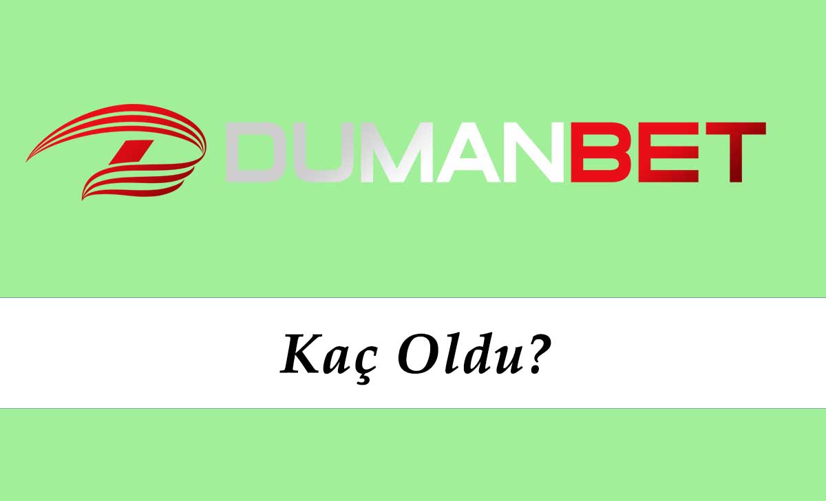 Dumanbet Kaç Oldu?