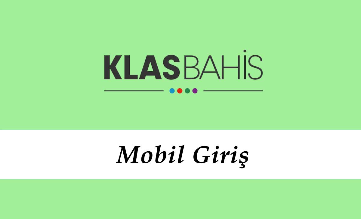 Klasbahis Mobil Giriş