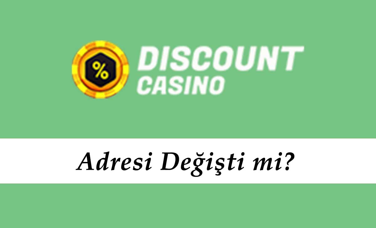 DiscountCasino Adresi Değişti mi?