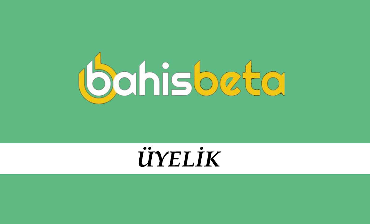 Bahisbeta Üyelik