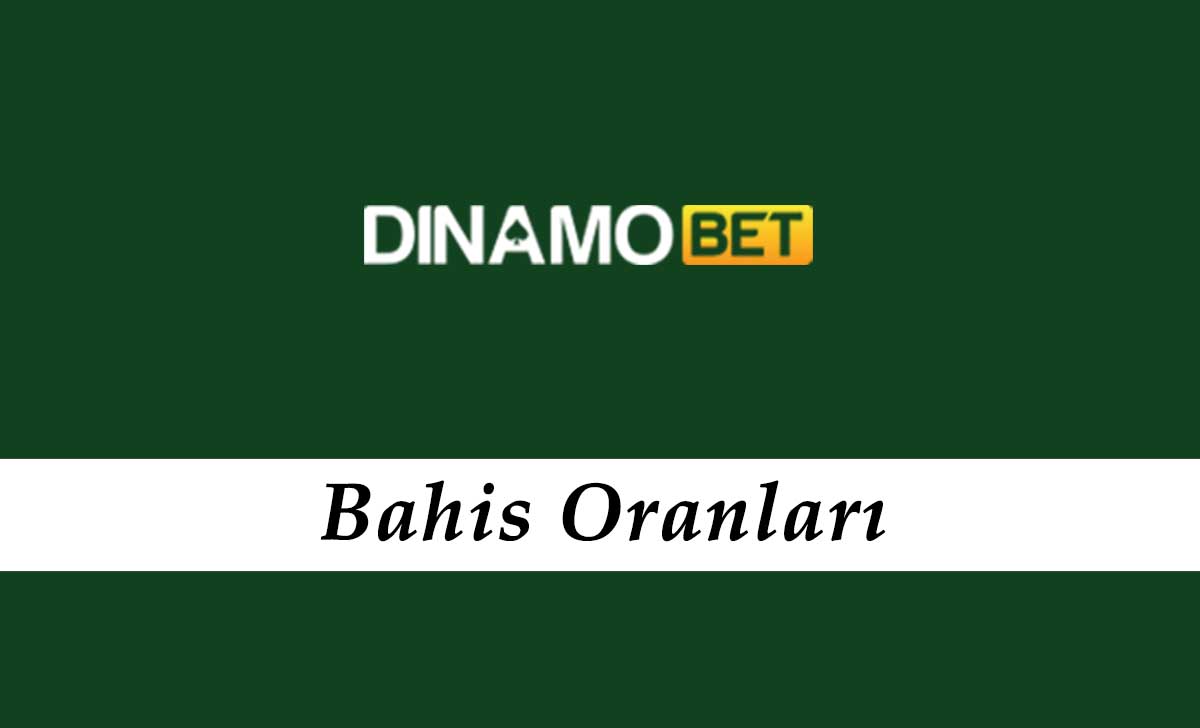 Dinamobet Bahis Oranları