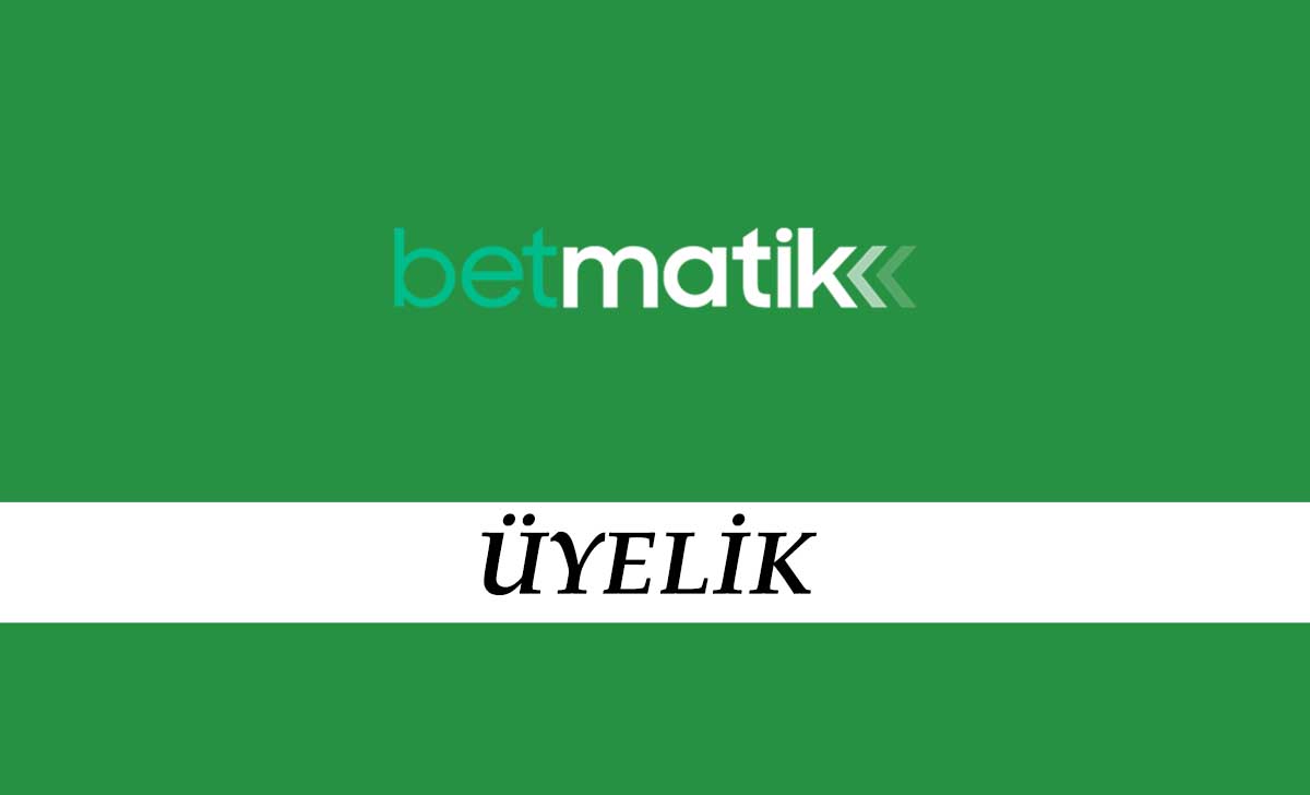 Betmatik Üyelik