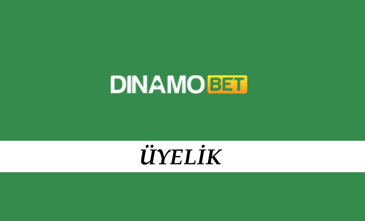 Dinamobet Üyelik