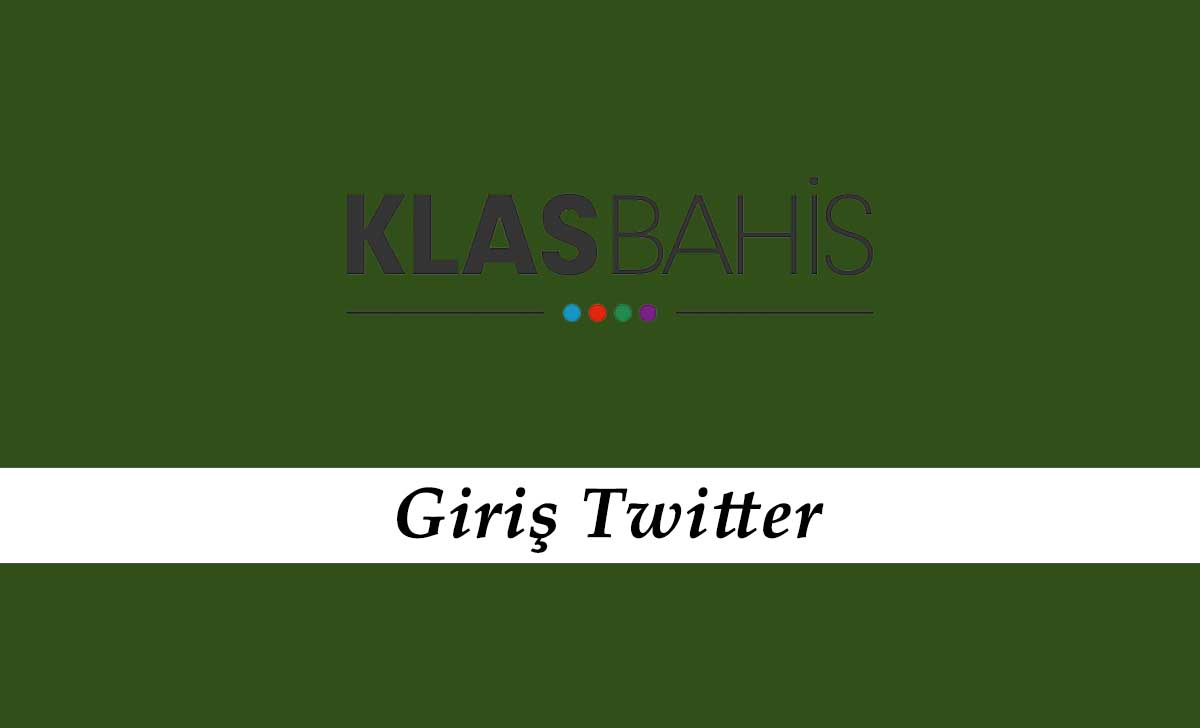Klasbahis Giriş Twitter
