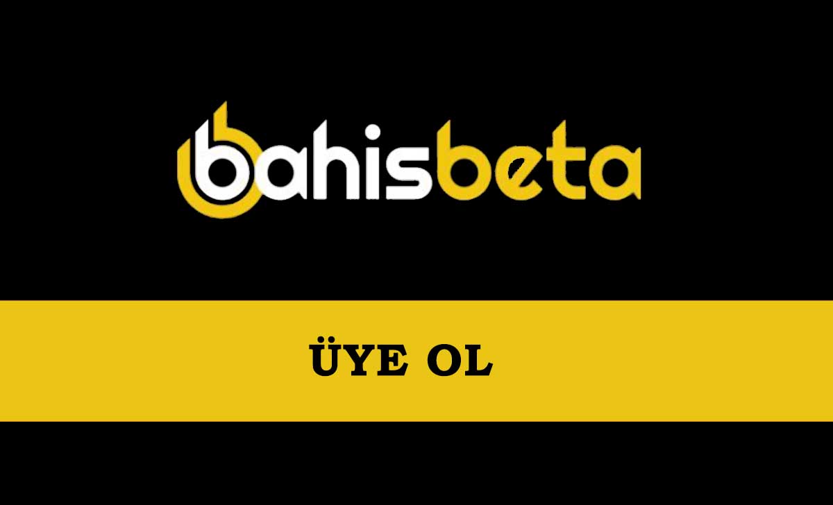 Bahisbeta Üye Ol