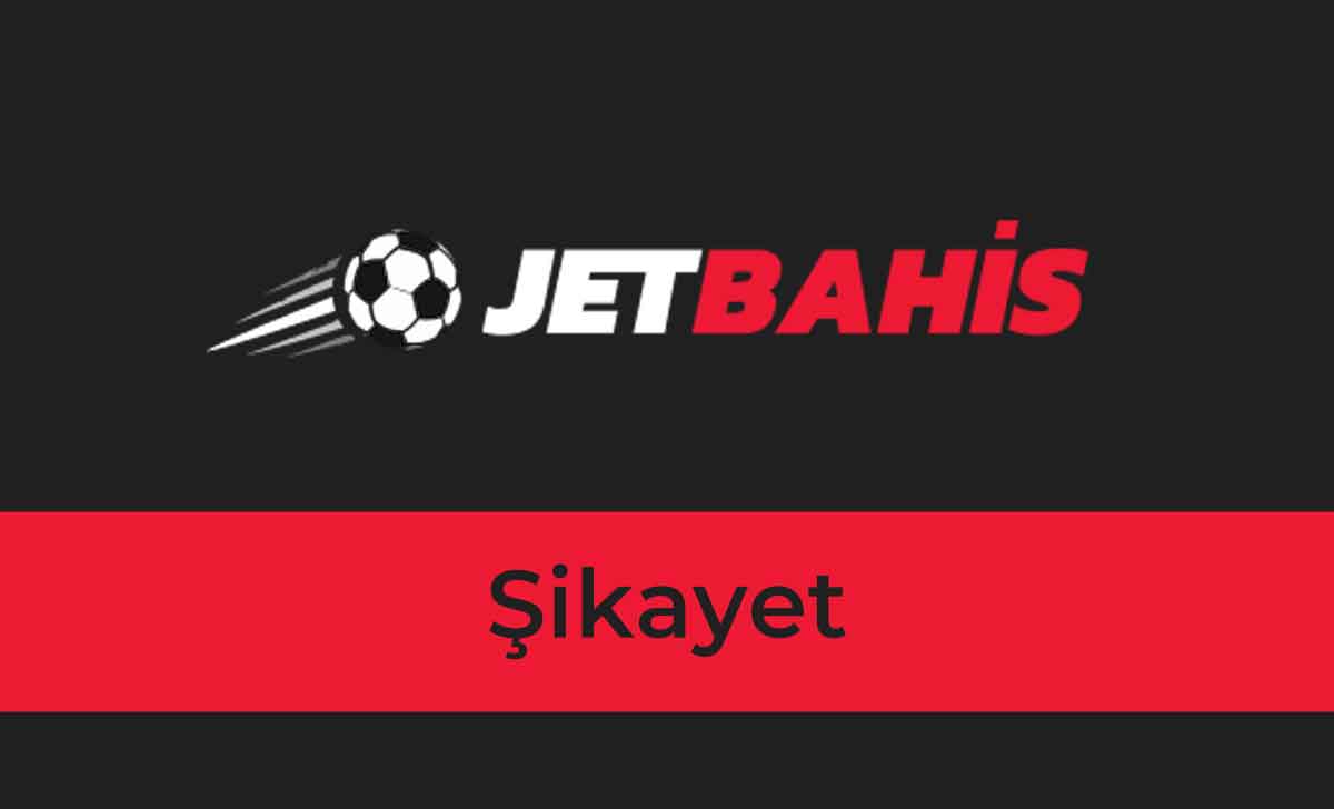 Jetbahis Şikayet
