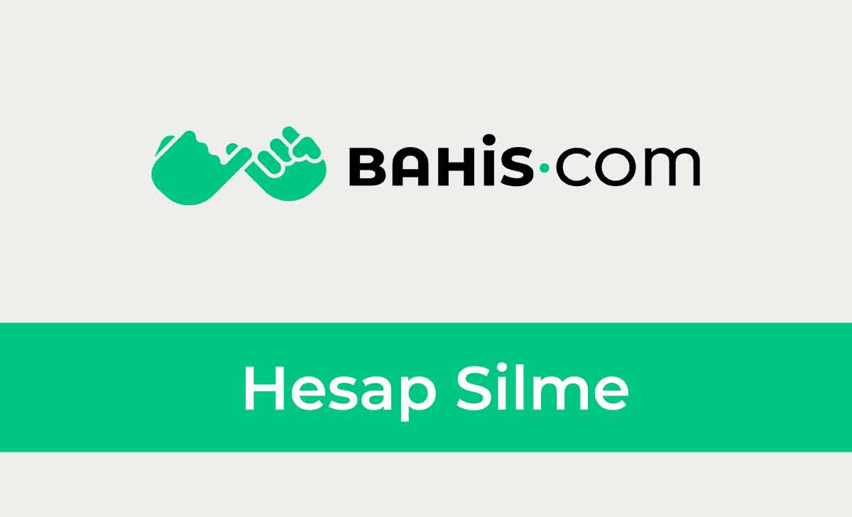 Bahis.com Hesap Silme