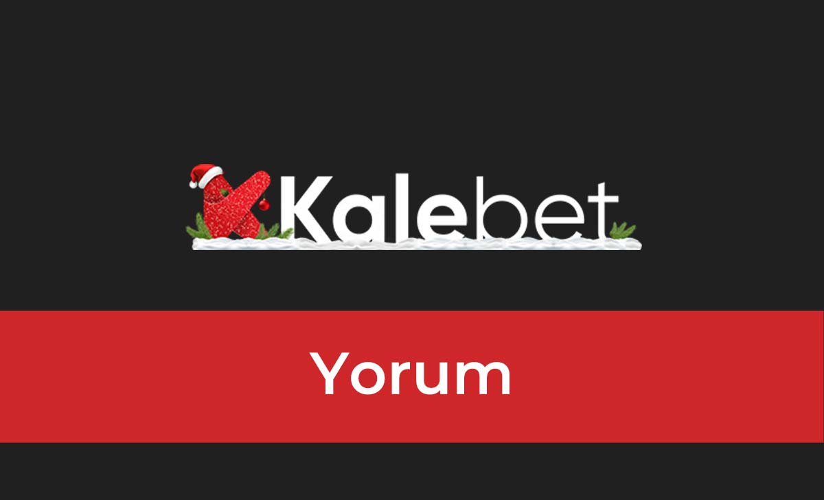 kalebet yorum