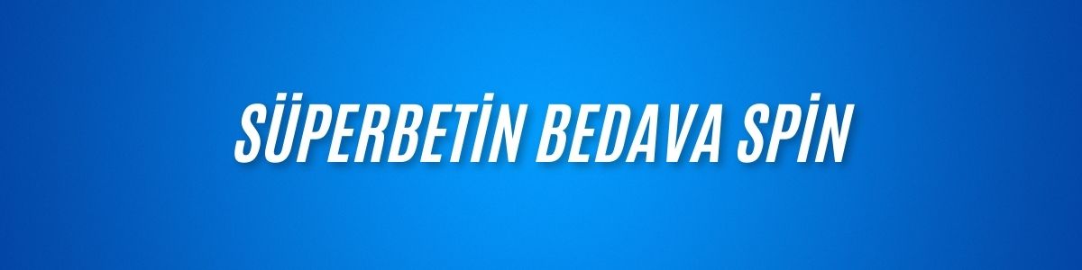 Süperbetin Bedava Spin